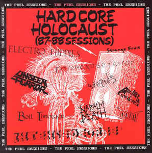 Hardcore Holocaust, 87-88 Sessions, The Peel Sessions